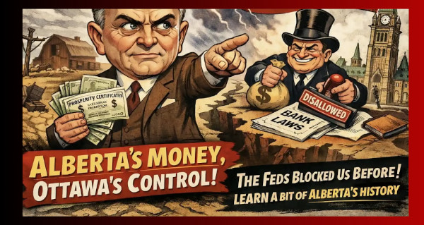 Article | Alberta’s stolen sovereignty — how Ottawa killed the original ‘Alberta First’ movement by Colin Macleod | Western Standard Guest Columnist