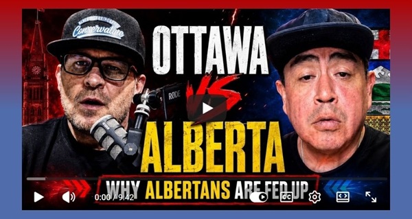 Video | Ottawa Knows Albertans Are Angry — So They’re Using First Nations Against Us by BertaProudDad