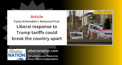 Article | Tasha Kheriddin | National Post | Liberal response to Trump tariffs could break the country apart