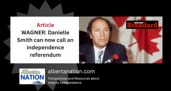 Article: Western Standard - WAGNER - Danielle Smith can now call an independence referendum