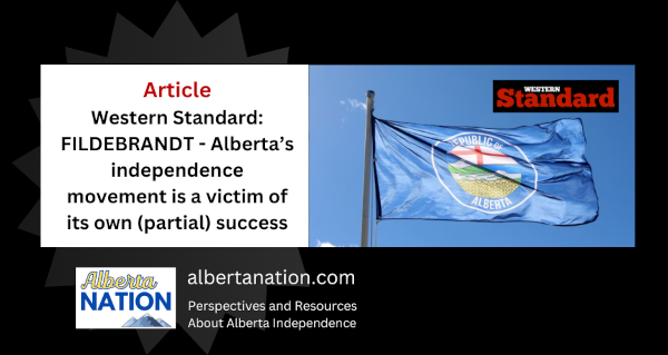 Article: Western Standard - Derek FILDEBRANDT: Alberta’s independence movement is a victim of its own (partial) success