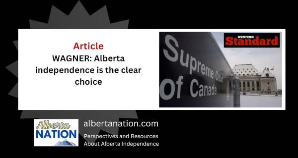 Article: Western Standard - Michael Wagner - Alberta independence is the clear choice