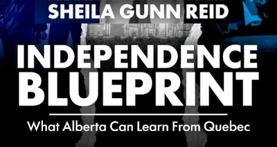 Book | Independence Blueprint: What Alberta Can Learn From Quebec by Sheila Gunn Reid