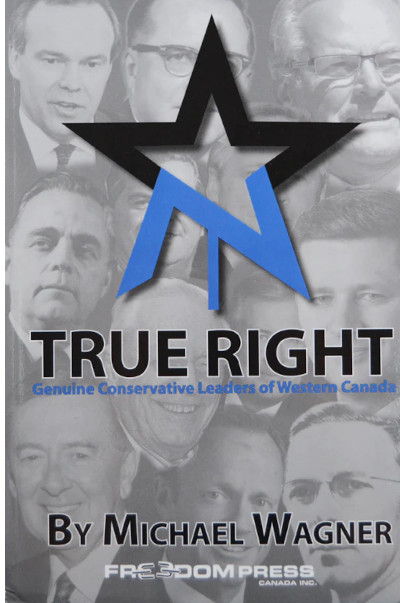 Book | True Right: Genuine Conservatives of Western Leaders by Michael Wagner