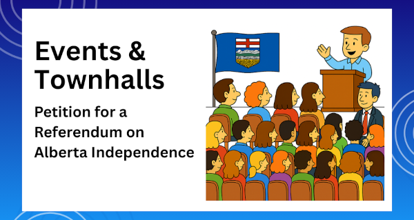 Events & Townhalls  | Petition for a Referendum on Alberta Independence