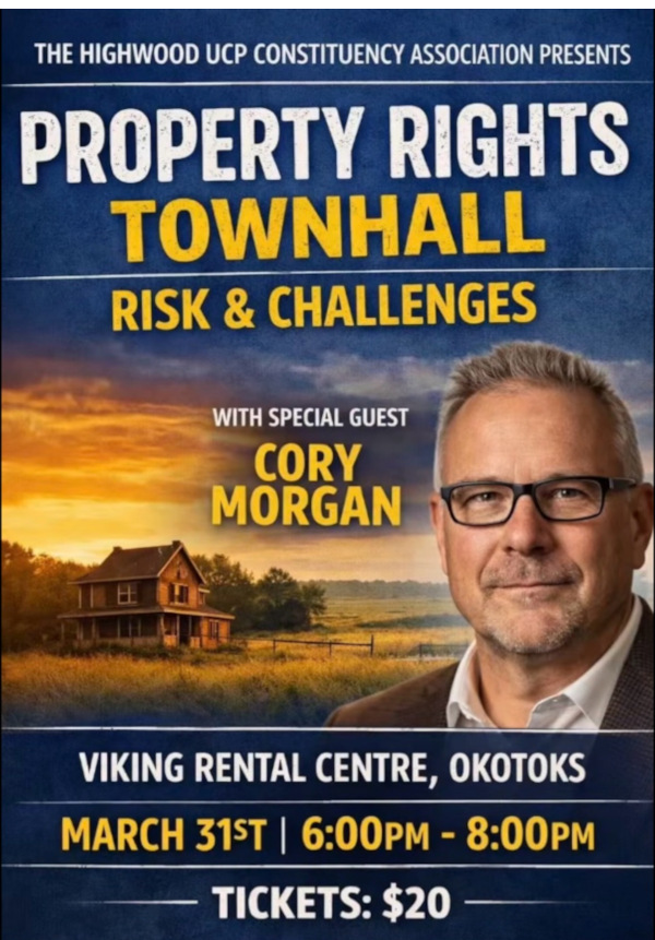 Event | Tuesday, March 31 | Okotoks | Property Rights Townhall: Risks and Challenges Hosted by the Highwood UCP Constituency Association