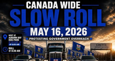 Slow Roll Event | Southern Alberta | Saturday, May 16 | Protesting Government Overreach