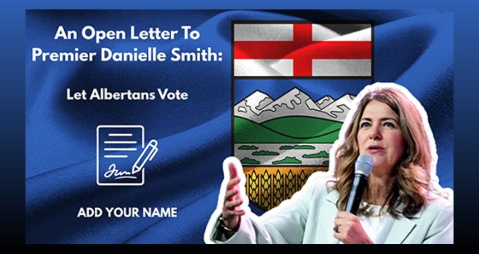 Take Action | Petition | An Open Letter To Premier Danielle Smith: Let Albertans Vote by Alberta Institute