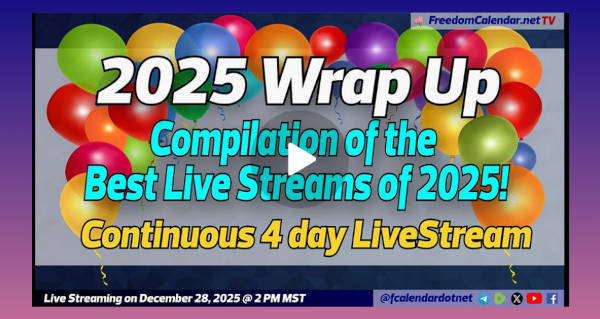 Video | FreedomCalendar.net TV #075: 2025 Yearly Wrap Up LiveStream and Fundraising  by FreedomCalendar.net