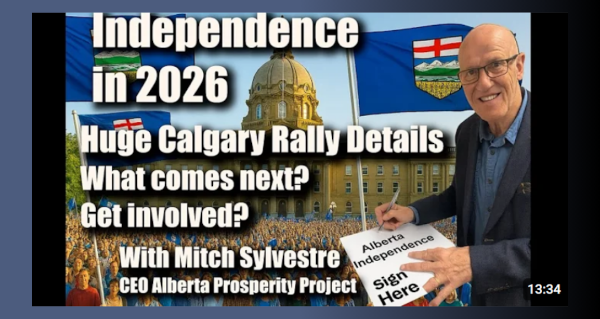 Video | INDEPENDENCE in 2026! - HUGE Calgary Rally Details - With Mitch Sylvestre by John Bolton