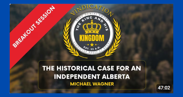 Video | The Historical Case for an Independent Alberta - Michael Wagner #kingandkingdom2025  by Fairview Baptist Church