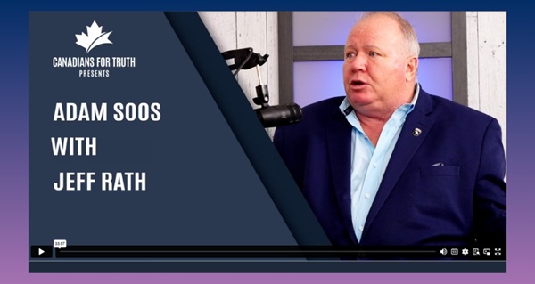 Video | Adam Soos with Jeff Rath by The Adam Soos Show | Canadians for Truth