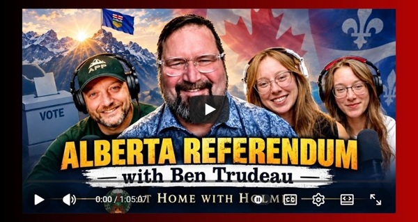 Video |  Alberta Referendum with Ben Trudeau At Home With Holmes  by @AtHomeWithHolmes - Mike, Madison, MayCee Holmes
