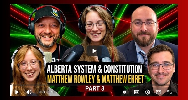 Video |  Alberta System & Constitution | Matthew Rowley | Part 3  by @HomewithHolmes
