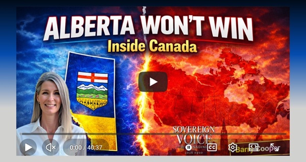 Video | Alberta Independence: Why Separation is now inevitable, Sovereign Voice by Nadine Wellwood |Sovereign Voice
