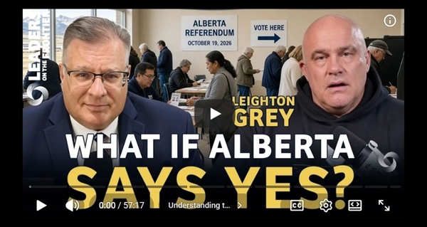 Video |  Alberta's Independence Referendum: What Happens If They Vote Yes? | Leighton Grey  by Leaders on the Frontier