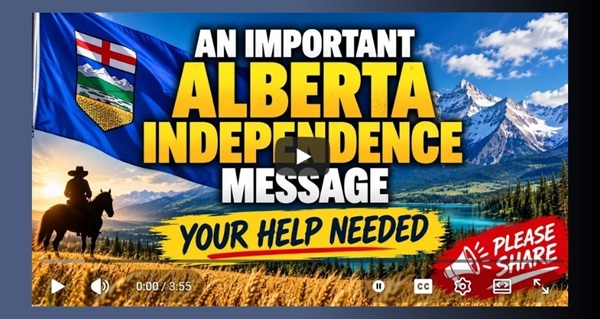Video |  An Important Alberta Independence Message - Your Help Needed  by John Bolton