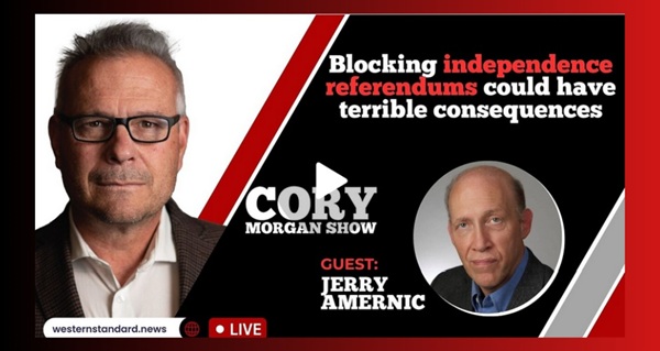 Video | Blocking independence referendums could have terrible consequences  by Cory Morgan Show | Western Standard