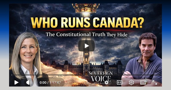 Video | Canada Isn’t Sovereign? Shawn Buckley Exposes Constitutional Truths (King, Land & Power) by Nadine Wellwood