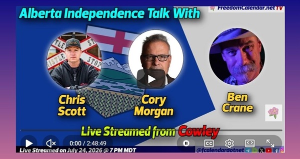 Video | FreedomCalendar.net TV #0CC: Let's Talk Alberta in Cowley (LiveStream) Hosted by Let's Talk Alberta Recorded by Freedom Calendar