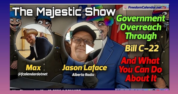 Video | FreedomCalendar.net TV #0AC: The Majestic Show with Jason Laface on Bill C22 (LiveStream) by FreedomCalendar.net