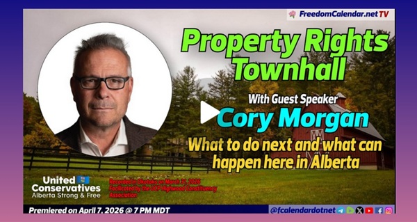 Video | FreedomCalendar.net TV #094: UCP Townhall on Property Rights with Cory Morgan Hosted by UCP Highwood Constituency Association. Recorded by FreedomCalendar.net