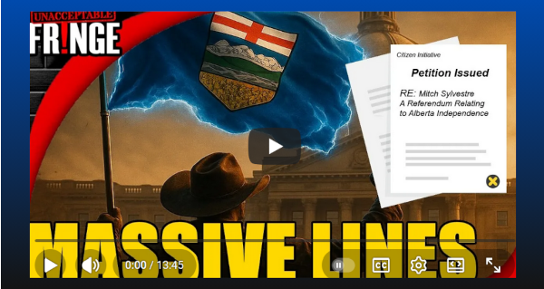 Video | JUST IN: MASSIVE VICTORY for ALBERTA PATRIOTS! | Massive Lines by Unacceptable Fringe