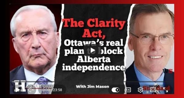 Video | The Clarity Act, Ottawa’s real plan to block Alberta independence by Hannaford | Western Standard