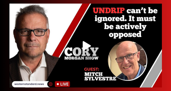 Video | UNDRIP can’t be ignored. It must be actively opposed  by Cory Morgan Show | Western Standard