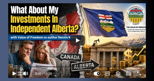 Video | Your Money in an Independent Alberta — Dennis Kalma Explains What Happens by John Bolton
