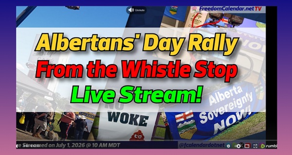 Video | FreedomCalendar.net TV #0C3: Albertans' Day Rally from the WSC (LiveStream) Hosted by the Whistle Stop Cafe Recorded by FreedomCalendar.net