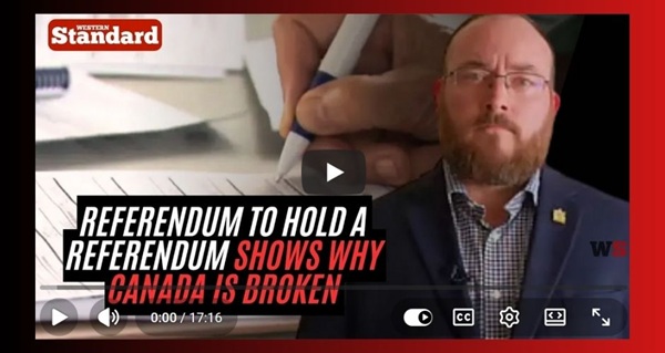 Video | Renew Alberta president claims referendum to hold a referendum shows why Canada is broken by Western Standard