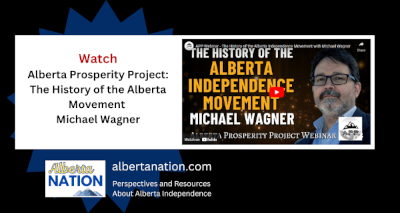 Watch: Alberta Prosperity Project - The History of the Alberta Independence Movement with Michael Wagner