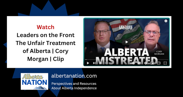 Watch: Leaders on the Frontier -  The Unfair Treatment of Alberta | Cory Morgan 