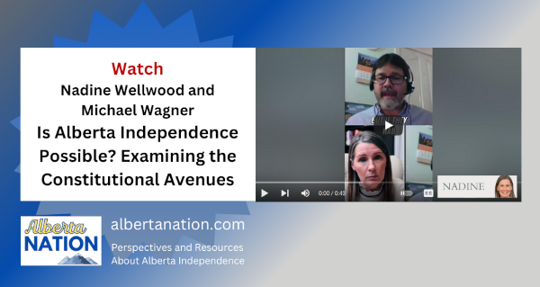 Watch | Nadine Wellwood and Michael Wagner | Is Alberta Independence Possible? Examining the Constitutional Avenues